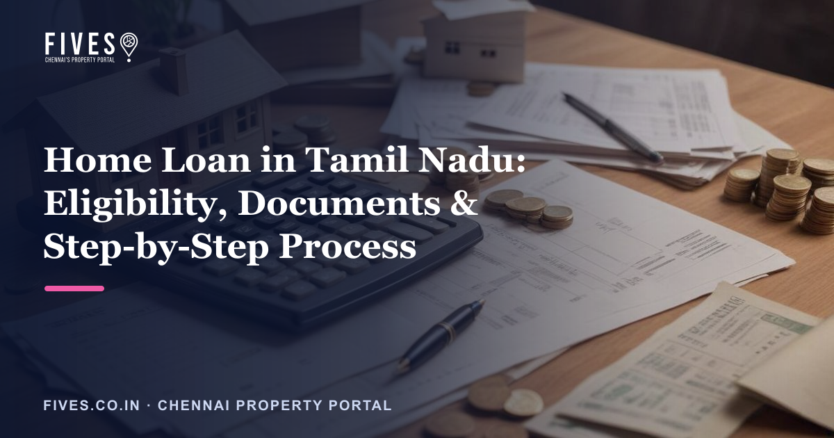 Home Loan in Tamil Nadu: Eligibility, Documents & Step-by-Step Process