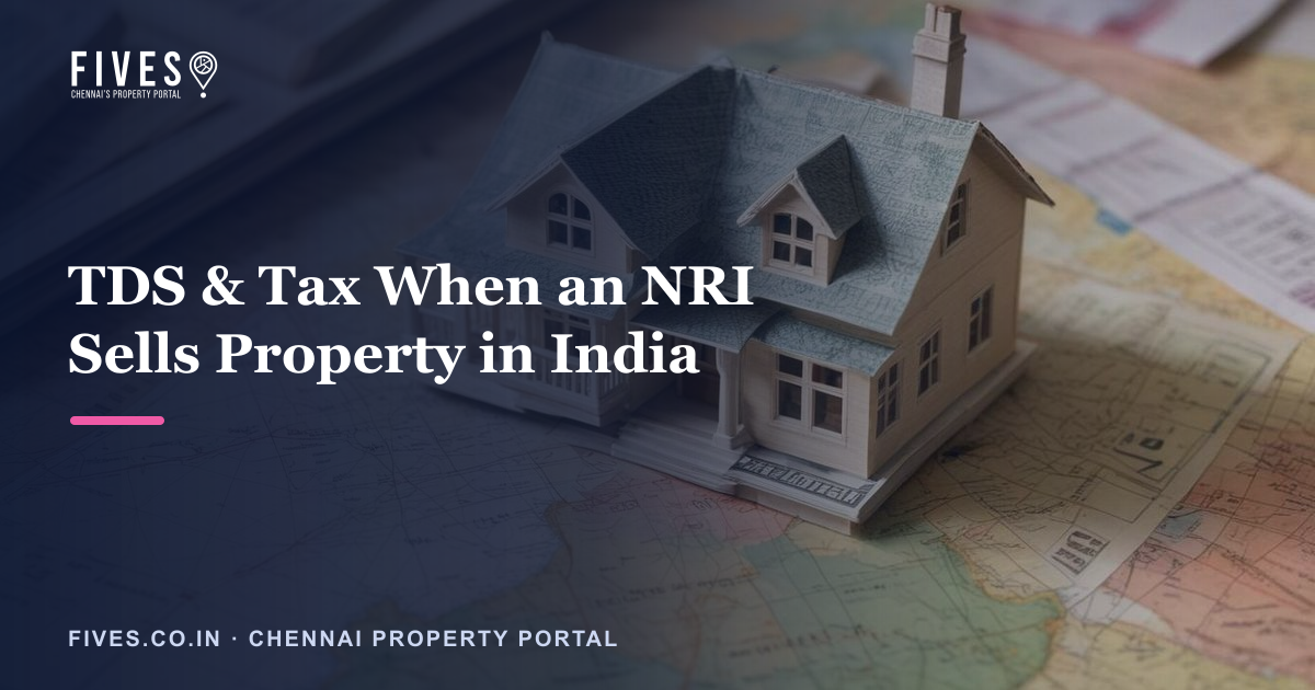 TDS & Tax When an NRI Sells Property in India